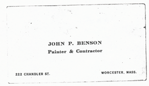 John P. Benson Painter & Contractor 222 Chandler St. Worcester, Mass.